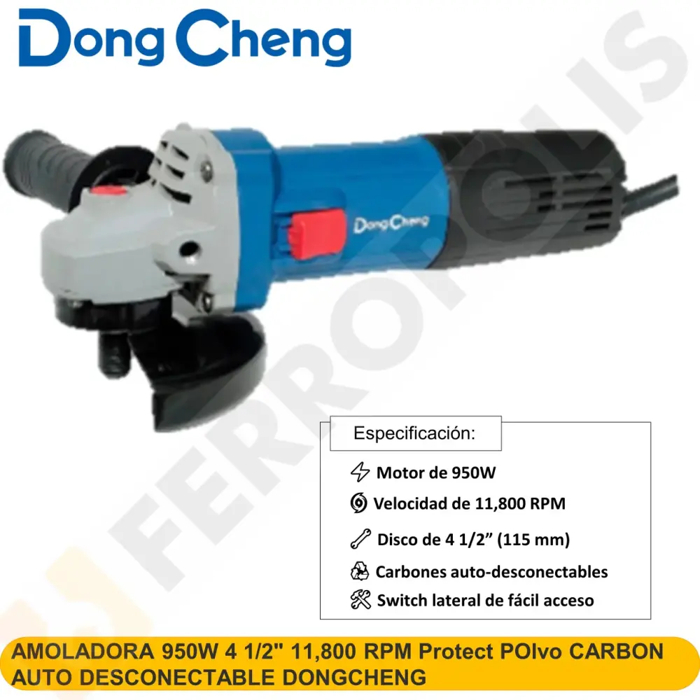 AMOLADORA 950W 4 1/2" 11,800 RPM Protect POlvo CARBONO AUTO DESCONECTABLE DONGCHENG